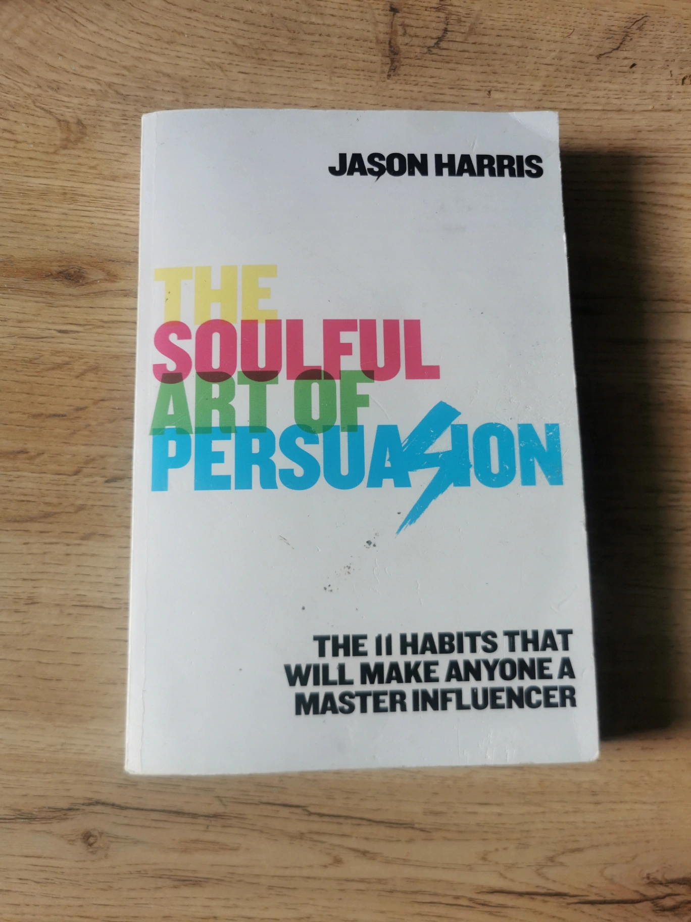The soulful Art of Persuasion (book takeaways)
